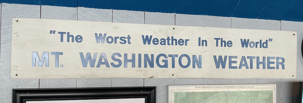 "The Worst Weather In the World" sign at Mount Washington State Park in New Hampshire.